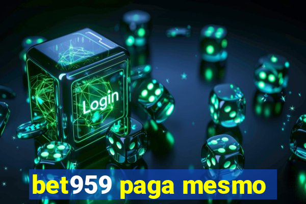 bet959 paga mesmo